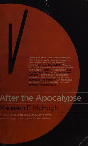 Maureen F. McHugh: After the apocalypse (2011, Small Beer Press, Distributed by Consortium)
