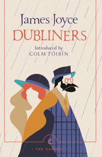 Colm Toibin, James Joyce: Dubliners (2012, Canongate Books)