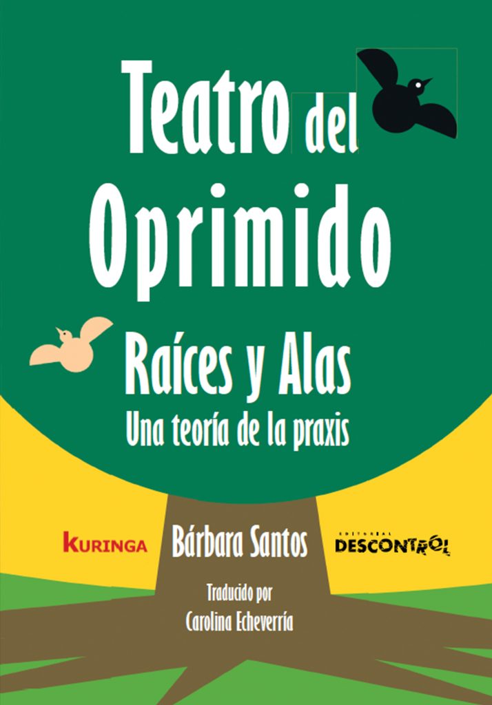 Bárbara Santos, Carolina Echeverría: Teatro del oprimido Raíces y Alas (Paperback, Editorial Descontrol)