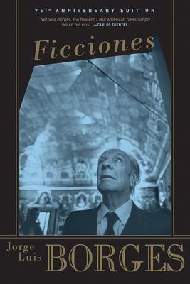 Anthony Kerrigan, Jorge Luis Borges, Anthony Bonner: Ficciones (2019, Grove Press / Atlantic Monthly Press)