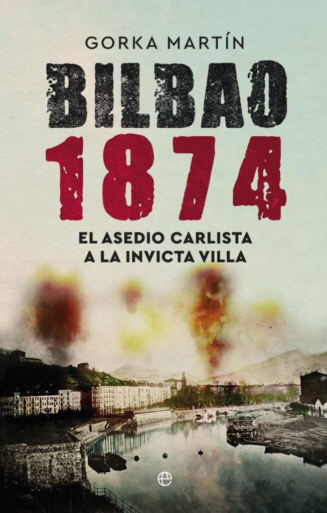 Gorka Martin Echebarria: Bilbao 1874 (Paperback, gaztelania language, La Esfera de los Libros)