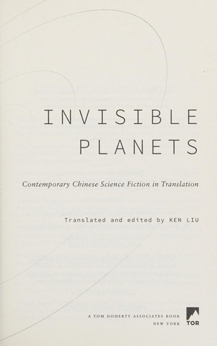 Ken Liu: Invisible Planets (Hardcover, 2016, Tor Books)