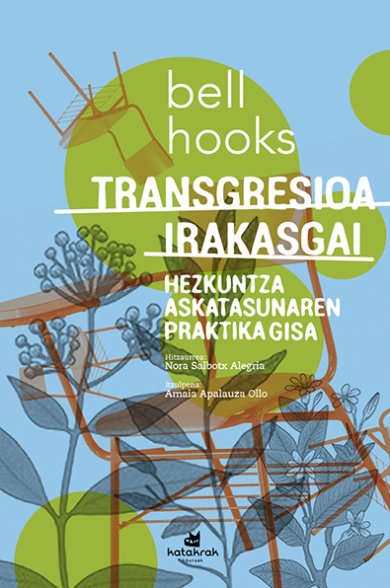 Nora Salbotx Alegria, Amaia Apalauza Ollo (itzultzailea), bell hooks: Transgresioa irakasgai (Paperback, Euskara language, Katakrak)