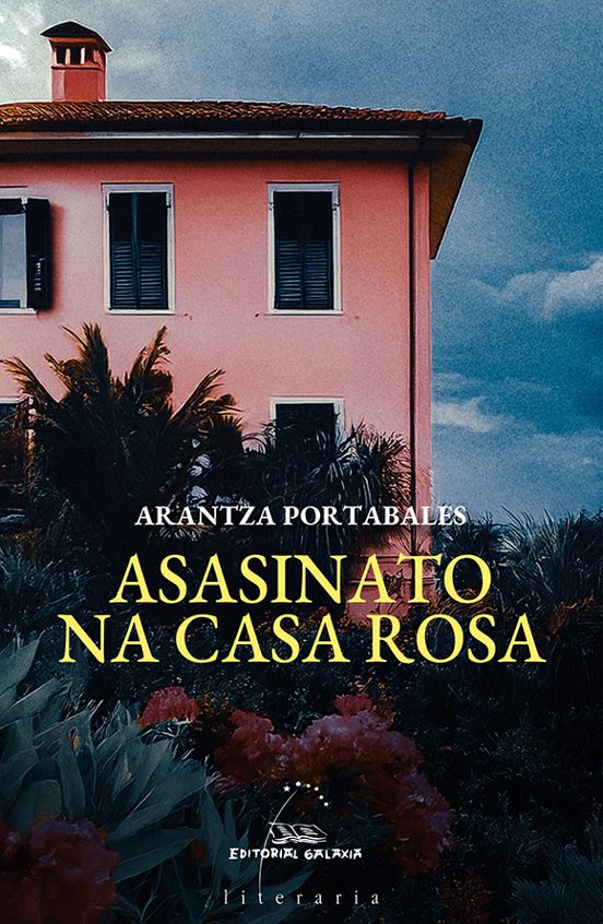 Arantza Portabales: Asasinato na casa rosa (Paperback, Galegoa language, Galaxia)