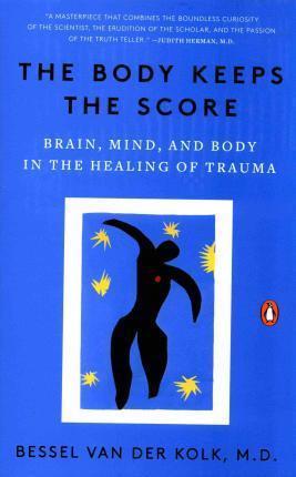 Bessel van der Kolk: The Body Keeps the Score (Paperback, 2015, Penguin Books)