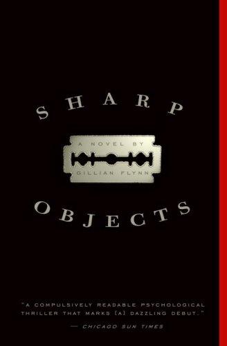 Gillian Flynn: Sharp Objects (Paperback, 2012, Broadway Books)