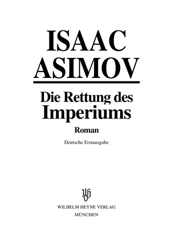 Isaac Asimov: Die Rettung des Imperiums (Paperback, German language, 1989, Heyne)