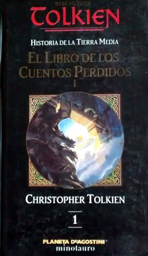 Christopher Tolkien(duplicate), J. R. R. Tolkien: El Libro de Los Cuentos Perdidos I (Hardcover, Spanish language, 2002, Ediciones Minotauro)