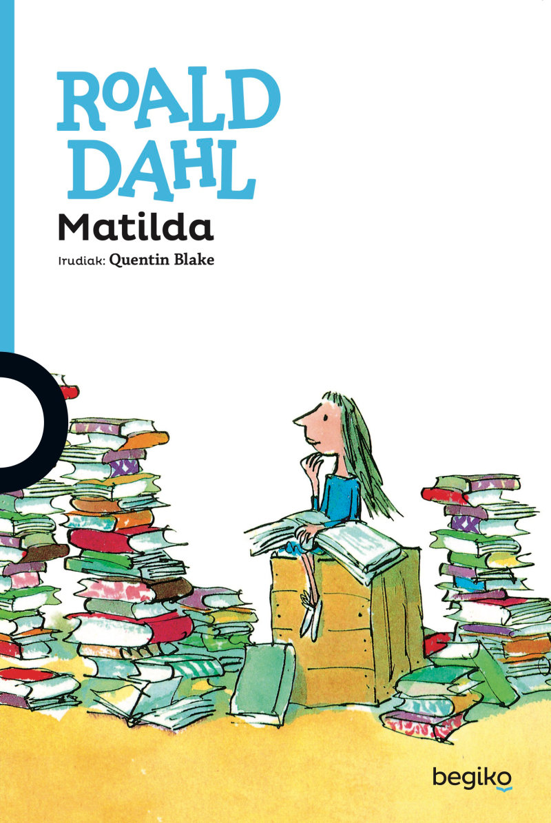 Roald Dahl, Quentin Blake, Amets Santxez Munain: Matilda (Paperback, Euskara language, 2018, Begiko)