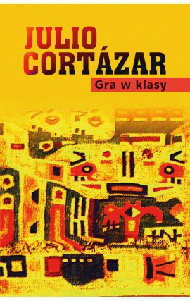 Julio Cortázar: Gra w klasy (Hardcover, Polish language, 2017, Muza)