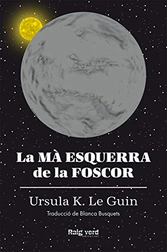 Ursula K. Le Guin, Blanca Busquets Figueras: La mà esquerra de la foscor (Paperback, Català language, 2020, Raig Verd)