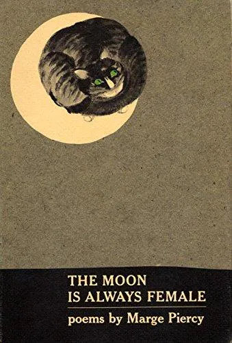 Marge Piercy: The moon is always female (Paperback, 1994, Alfred A. Knopf)