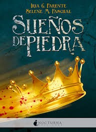 Iria G. Parente, Selene M. Pascual: Sueños de piedra (2015, Nocturna, Nocturna Ediciones)