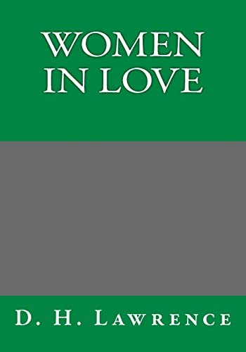 D. H. Lawrence: Women in Love (Paperback, 2014, Createspace Independent Publishing Platform, CreateSpace Independent Publishing Platform)