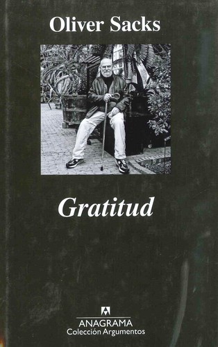 Oliver Sacks: Gratitud (2016, Anagrama)