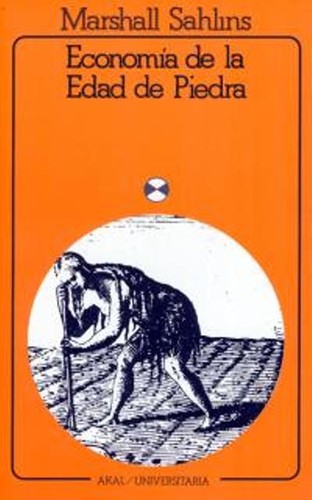 Marshall Sahlins: EconomÃa de la Edad de Piedra (Paperback, Spanish language, 1983, Akal)