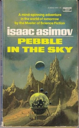 Айзек Азимов: Pebble in the Sky (Paperback, 1982, Fawcett)