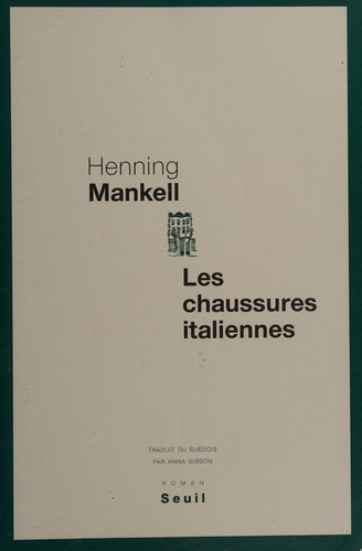 Henning Mankell: Les chaussures italiennes (French language, 2009, Éd. du Seuil)