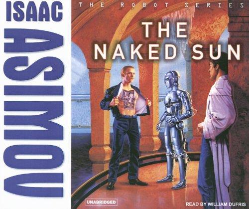 Айзек Азимов: The Naked Sun (Robot (Tantor)) (AudiobookFormat, 2007, Tantor Media)