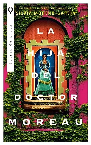 Ana Cecilia Alduenda Peña, Silvia Moreno-Garcia: La hija del doctor Moreau (Paperback, Spanish language, Plata)