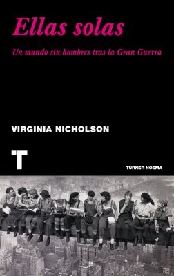 Virginia Nicholson: Ellas solas (2007, Turner Noema)