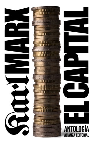 César Rendueles, Karl Marx, Manuel Sacristán Luzón: El capital : crítica de la economía política : antología (2010, Alianza Editorial)