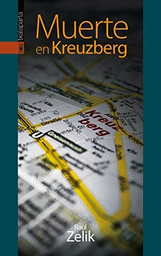 Raul Zelik: Muerte en Kreuzberg (Paperback, 2014, Txalaparta, S.L.)