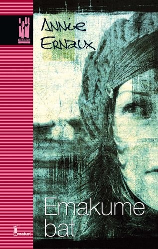 Annie Ernaux, Itziar de Blas Fernández de Gamarra: Emakume bat (Paperback, 2011, Txalaparta, S.L.)
