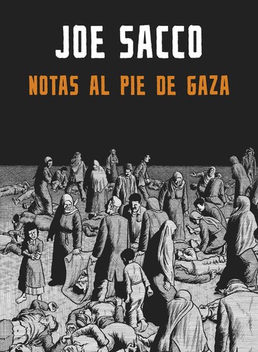 Marc Viaplana Canudas, Joe Sacco: Notas al pie de Gaza	 (2015, Penguin Random House	, RESERVOIR BOOKS)