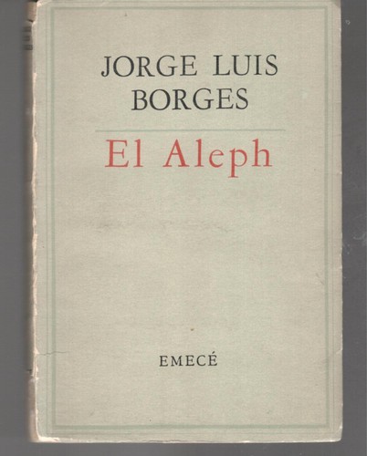 Jorge Luis Borges: El aleph (Spanish language, 1999, Galaxia Gutenberg, Círculo de Lectores)