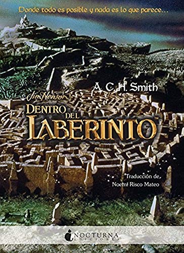 A.C.H. Smith, Noemí Risco Mateo: Dentro del laberinto (Paperback, 2010, Nocturna Ediciones)