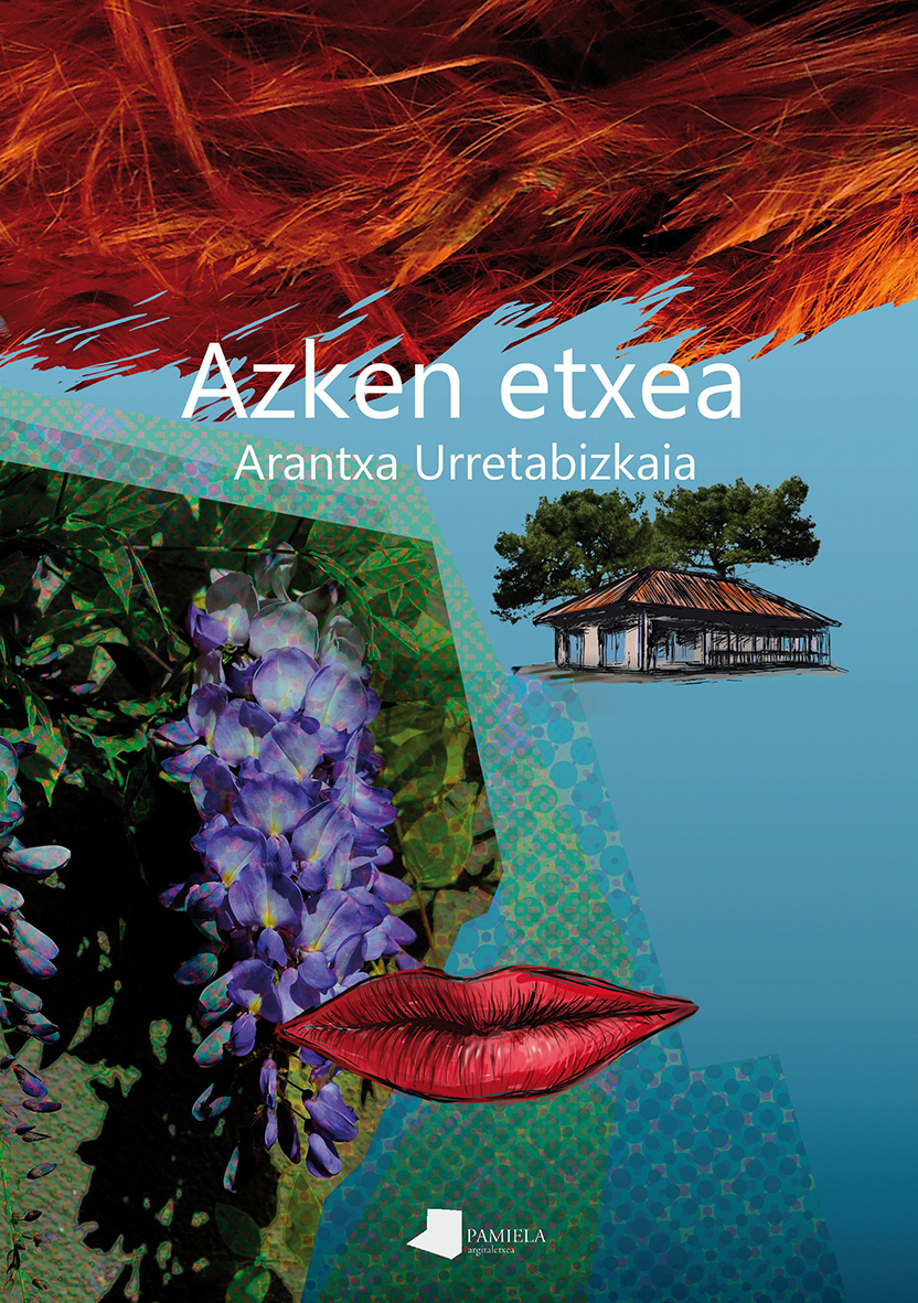 Arantxa Urretabizkaia Bejarano: Azken etxea (Euskara language, Pamiela)