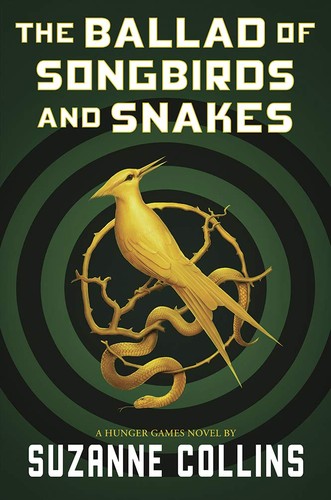 Suzanne Collins: The Ballad of Songbirds and Snakes (2020, Scholastic Press)