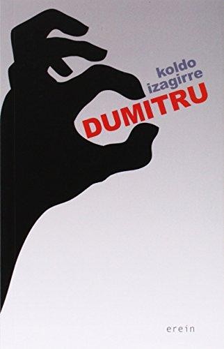 Koldo Izagirre: Dumitru (Paperback, Basque language, 2014, Erein, Erein Argitaletxea, S.A.)