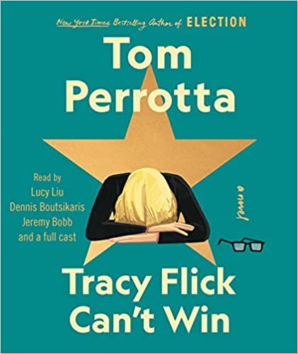 Ramona Young, Ali Andre Ali, Pete Simonelli, Jeremy Bobb, Lucy Liu, Full Cast, Tom Perrotta, Dennis Boutsikaris: Tracy Flick Can't Win (AudiobookFormat, 2022, Simon & Schuster Audio)