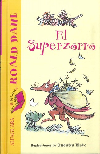 Roald Dahl: El superzorro Madrid : Alfaguara (2006, Alfaguara)