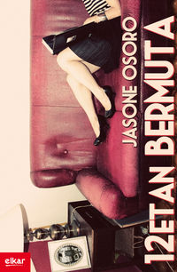 Jasone Osoro: 12etan bermuta (Paperback, Basque language, 2015, Elkar)