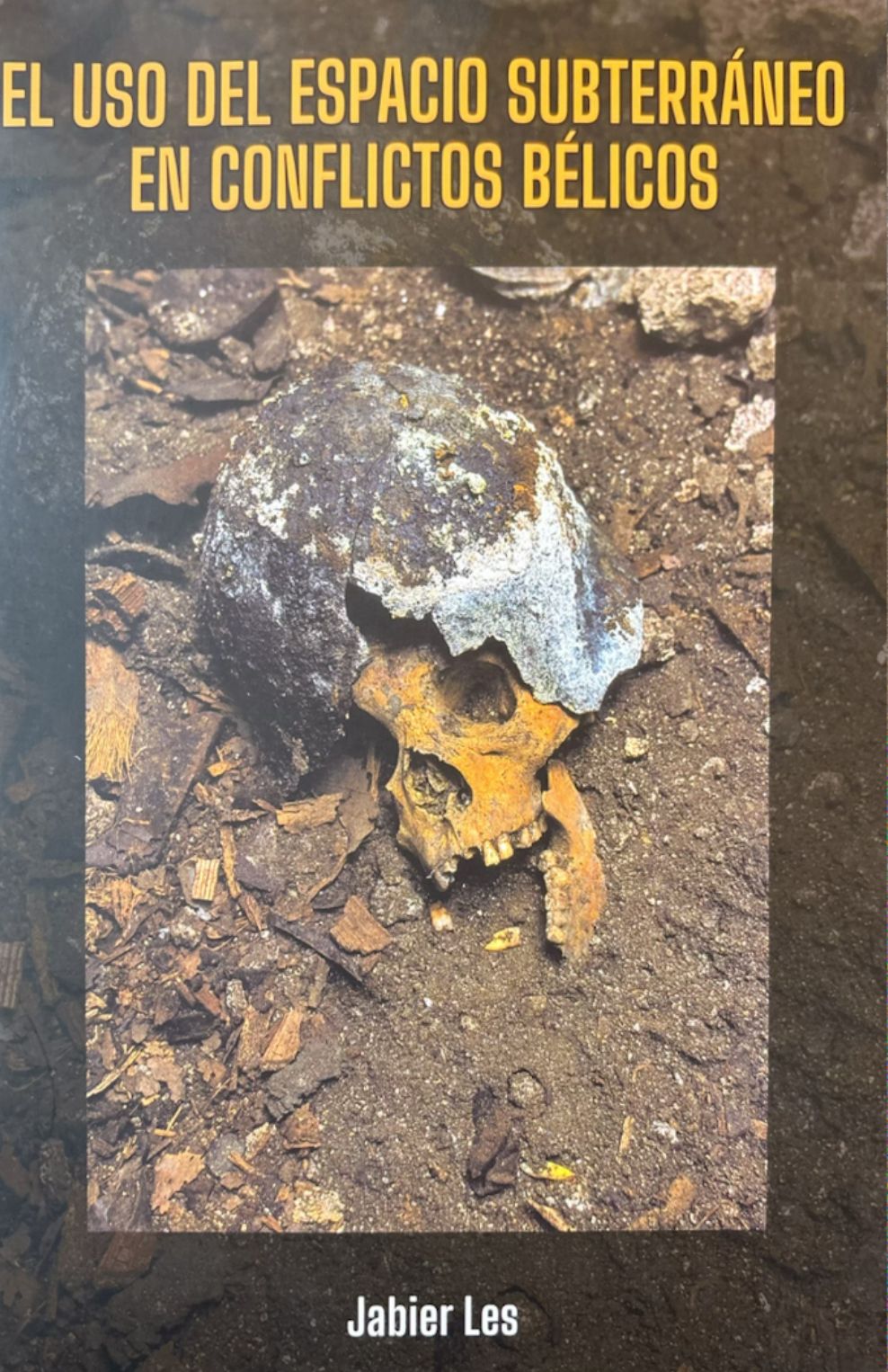 Jabier Les: El uso del espacio subterráneo en conflictos bélicos (Paperback, Espainiera language, Autoedizioa)