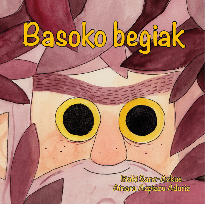 Iñaki Sanz Azkue, Ainara Azpiazu Aduriz: Basoko begiak (Hardcover, Euskara language, Lamiñarra kultur elkartea)