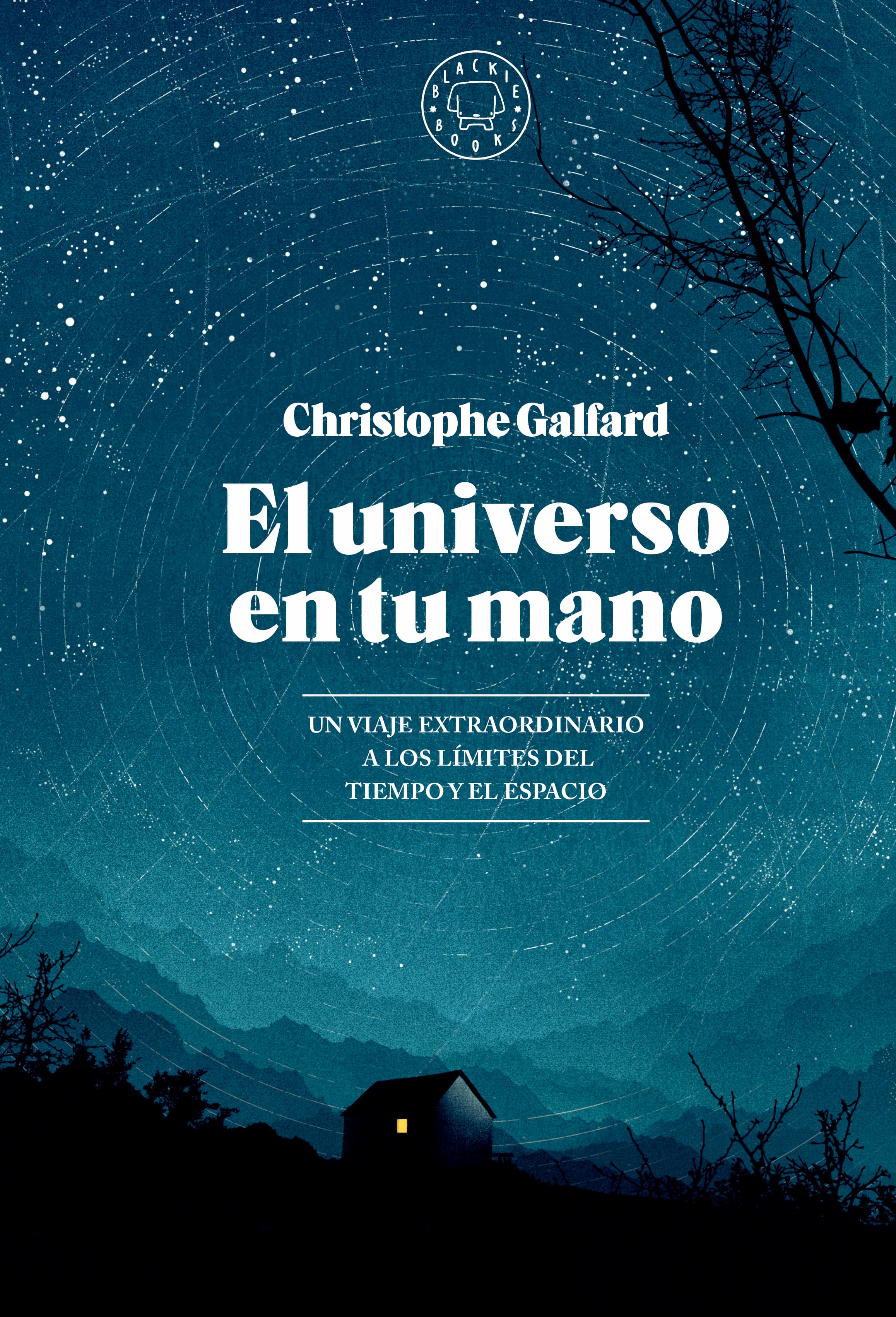 Christophe Galfard: El universo en tu mano (Hardcover, Gaztelania language, 2016, Blackie Books)