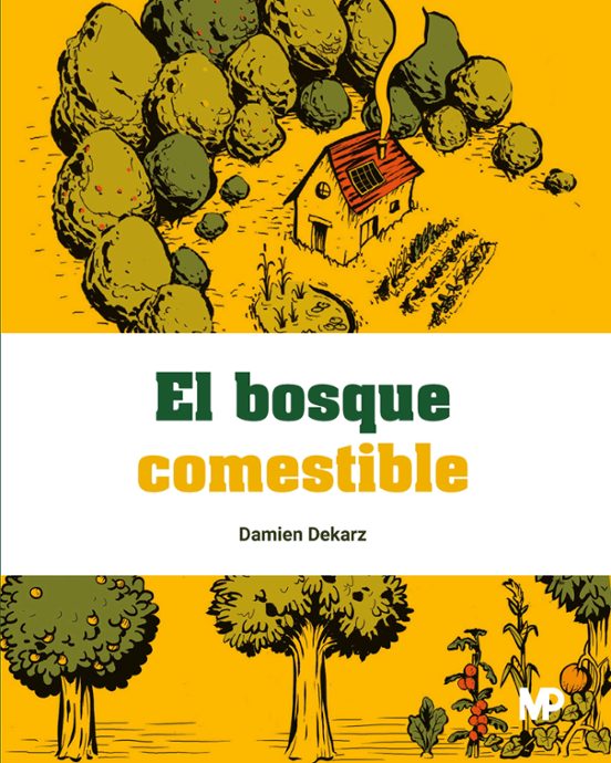 Damien Dekarz, Ana Useros Martín (itzultzailea): El bosque comestible (Paperback, es language, 2023, Ediciones Mundi-prensa)