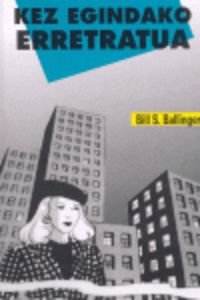 Bill Ballinger, Joxemari Iturralde: Kez egindako erretratua (Paperback, Euskara language, Igela)