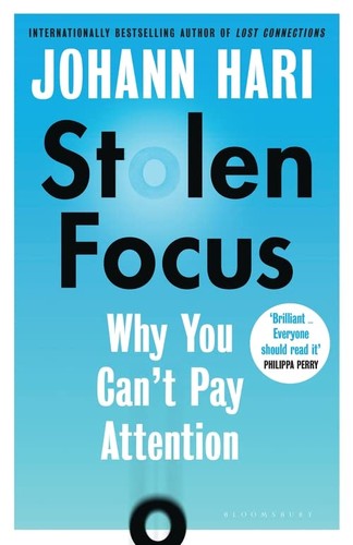 Johann Hari: Stolen Focus (Paperback, 2023, Bloomsbury Publishing Plc)