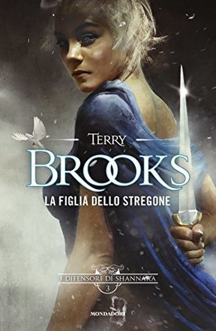 Terry Brooks: La figlia dello stregone (Hardcover, Italiano language, 2017, Mondadori)