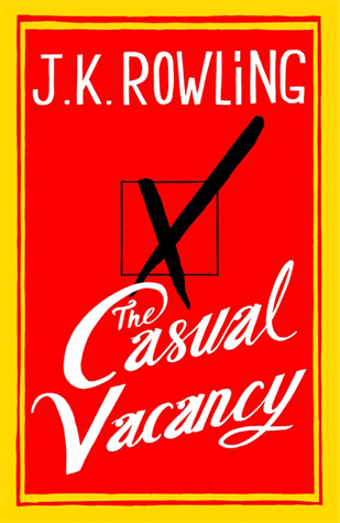 J.K. Rowling: The Casual Vacancy (Hardcover, 2012, Little, Brown and Company)