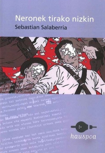 Sebastian Salaberria: Neronek tirako nizkin (Paperback, Euskaraz language, 2016, Hauspoa)