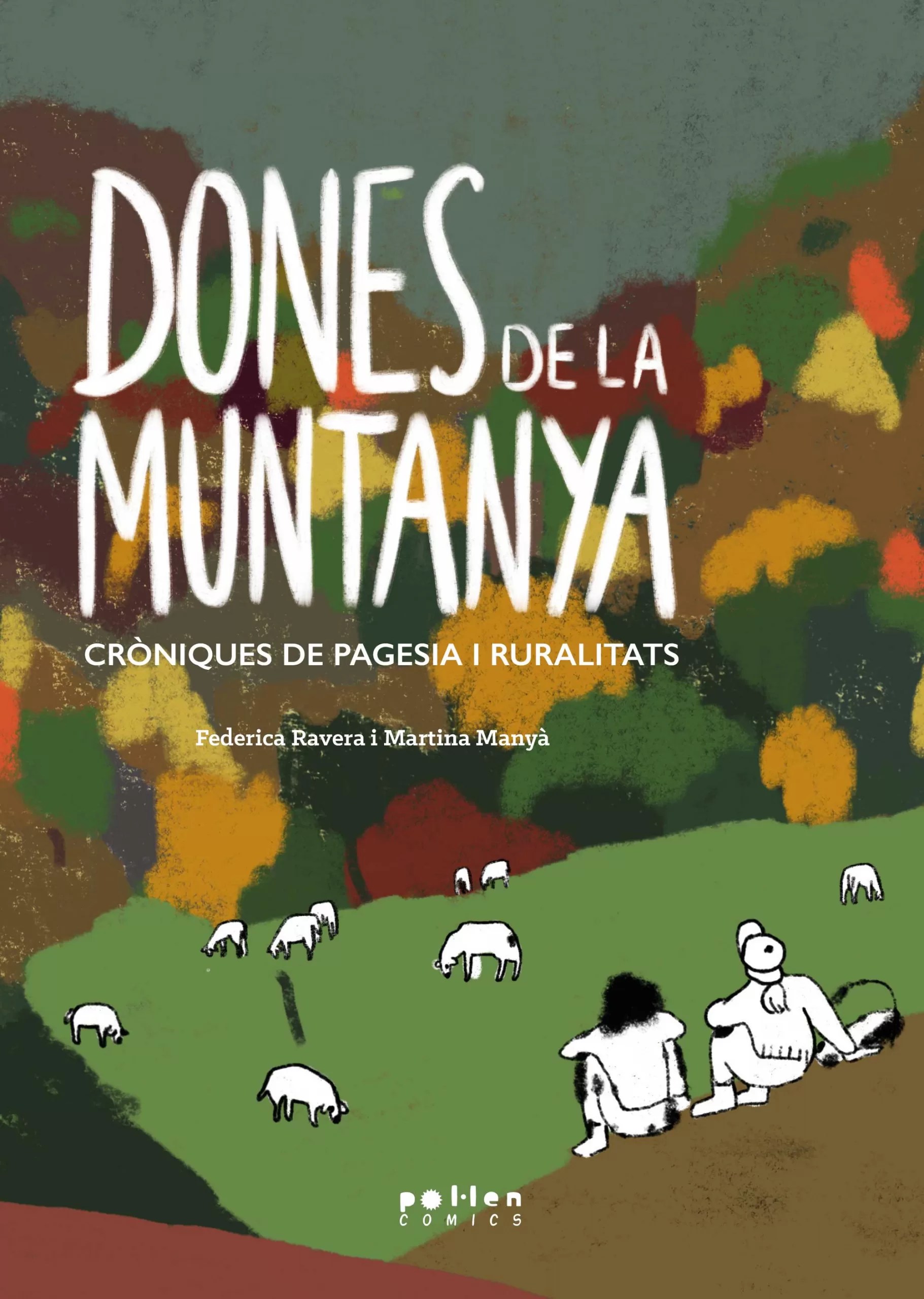 Federica Ravera, Martina Manyà, Vanesa Freixa: Dones de la muntanya (Hardcover, català i pallarès language, 2022, Pol·len edicions (El Tinter SAL))