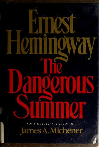 Ernest Hemingway: The dangerous summer (1985, Scribner)