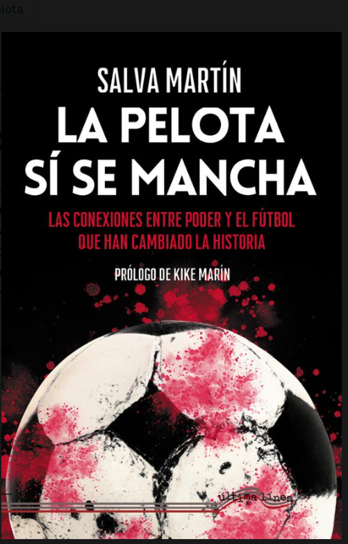 Salva Martín: La pelota sí se mancha (Paperback, Gaztelania language, ültima línea)