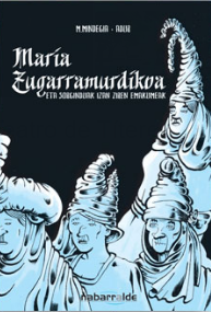Gidoia: Miren Mindegia, Adur Larrea: Maria Zugarramurdikoa eta sorginduak izan ziren emakumeak (Paperback, Euskara language, Nabarralde fundazioa)
